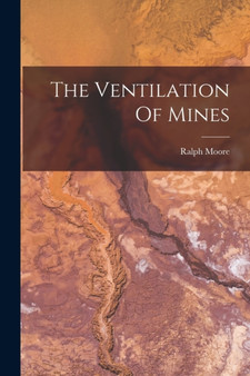 The Ventilation Of Mines by Ralph Moore - Paperback