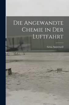 Die Angewandte Chemie in der Luftfahrt by Geza Austerweil - Paperback