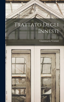 Trattato Degli Innesti by Giammaria Venturi - Hardback