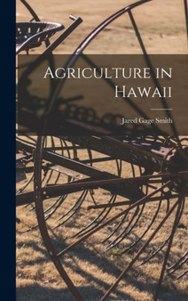 Agriculture in Hawaii by Jared Gage Smith - Hardback