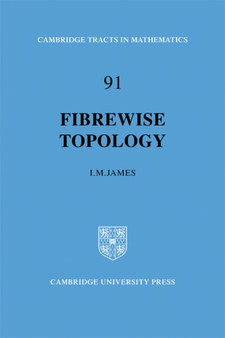 Fibrewise Topology by I.M. James - Paperback