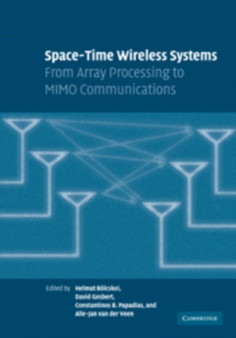 Space-Time Wireless Systems : From Array Processing to MIMO Communications by H. Boelcskei - Paperback