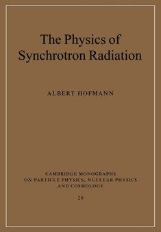 The Physics of Synchrotron Radiation by Albert Hofmann - Paperback