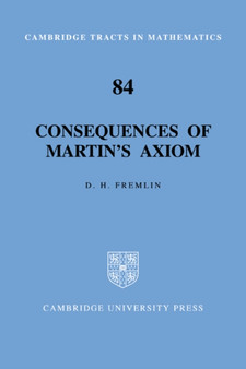 Consequences of Martin's Axiom by D.H. Fremlin - Paperback