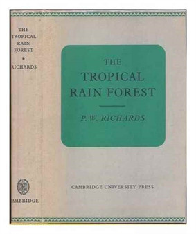 The Tropical Rain Forest : An Ecological Study by P.W. Richards - Hardback
