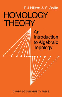 Homology Theory : An Introduction to Algebraic Topology by P.J. Hilton - Paperback