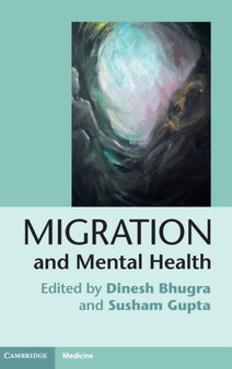 Migration and Mental Health by Dinesh Bhugra - Hardback