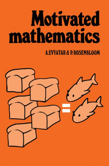 Motivated Mathematics by A. Evyatar - Paperback