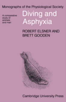 Diving and Asphyxia : A Comparative Study of Animals and Man by Robert Elsner - Hardback