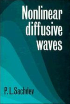 Nonlinear Diffusive Waves by P.L. Sachdev - Hardback
