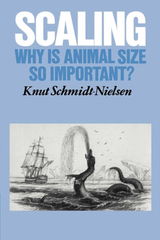 Scaling : Why is Animal Size so Important? by Knut Schmidt-Nielsen - Paperback