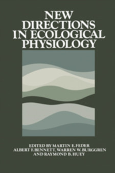 New Directions in Ecological Physiology by Martin E. Feder - Hardback