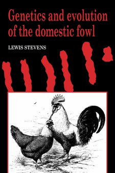 Genetics and Evolution of the Domestic Fowl by Lewis Stevens - Hardback