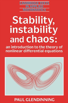 Stability, Instability and Chaos : An Introduction to the Theory of Nonlinear Differential Equations by Paul Glendinning - Paperback