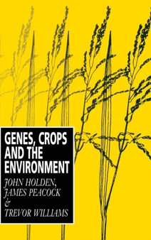 Genes, Crops and the Environment by John Holden - Hardback