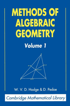 Methods of Algebraic Geometry: Volume 1 by W.V.D. Hodge - Paperback