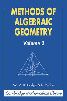 Methods of Algebraic Geometry: Volume 2 by W.V.D. Hodge - Paperback
