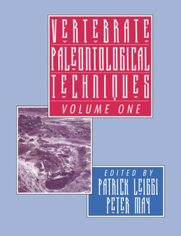 Vertebrate Paleontological Techniques: Volume 1 by Patrick Leiggi - Paperback
