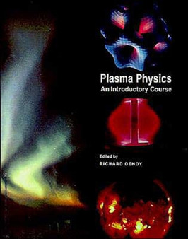 Plasma Physics: An Introductory Course by R.O. Dendy - Paperback