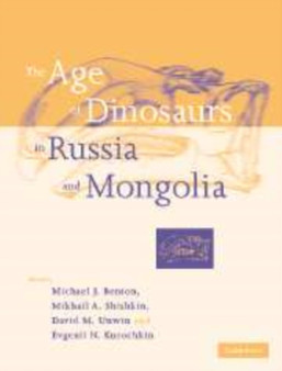 The Age of Dinosaurs in Russia and Mongolia by Michael J. Benton - Hardback