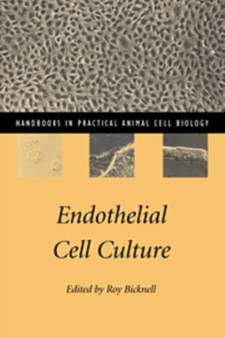 Endothelial Cell Culture by Roy Bicknell - Hardback