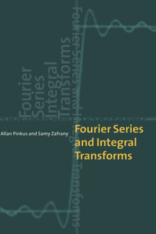 Fourier Series and Integral Transforms by Allan Pinkus - Paperback