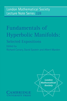 Fundamentals of Hyperbolic Manifolds : Selected Expositions by R.D. Canary - Paperback