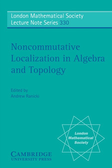 Noncommutative Localization in Algebra and Topology by Andrew Ranicki - Paperback