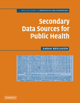Secondary Data Sources for Public Health : A Practical Guide by Sarah Boslaugh - Paperback
