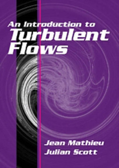 An Introduction to Turbulent Flow by Jean Mathieu - Paperback