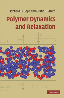 Polymer Dynamics and Relaxation by Richard Boyd - Hardback