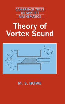 Theory of Vortex Sound by M.S. Howe - Hardback
