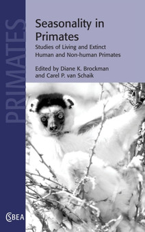Seasonality in Primates : Studies of Living and Extinct Human and Non-Human Primates by Diane K. Brockman - Hardback