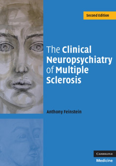 The Clinical Neuropsychiatry of Multiple Sclerosis by Anthony Feinstein - Hardback