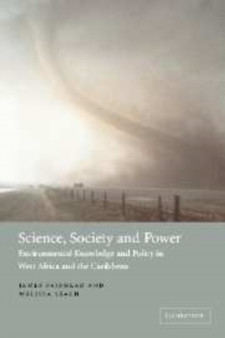 Science, Society and Power : Environmental Knowledge and Policy in West Africa and the Caribbean by James Fairhead - Hardback