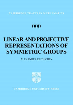 Linear and Projective Representations of Symmetric Groups by Alexander Kleshchev - Hardback