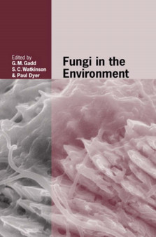 Fungi in the Environment by Geoffrey Gadd - Hardback