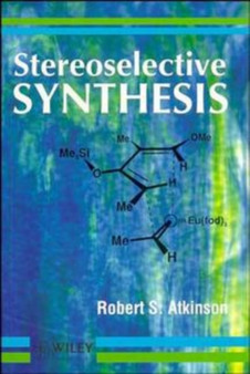 Stereoselective Synthesis by Robert S. Atkinson - Paperback