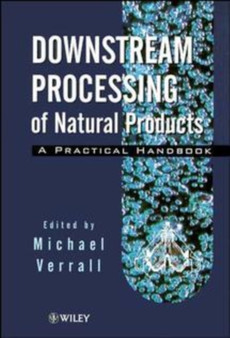 Downstream Processing of Natural Products : A Practical Handbook by Miichael S. Verrall - Hardback