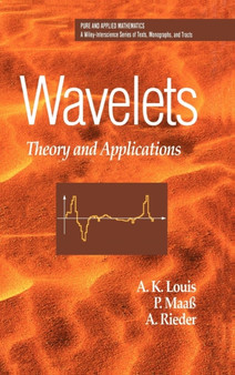 Wavelets : Theory and Applications by A.K. Louis - Hardback