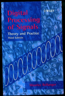 Digital Processing of Signals : Theory and Practice by Maurice Bellanger - Hardback