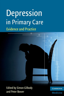 Depression in Primary Care : Evidence and Practice by Simon Gilbody - Paperback