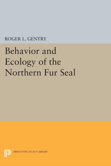 Behavior and Ecology of the Northern Fur Seal by Roger L. Gentry - Paperback
