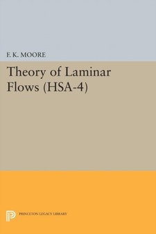 Theory of Laminar Flows. (HSA-4), Volume 4 by F.K. Moore - Paperback