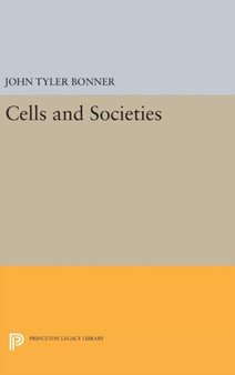 Cells and Societies by John Tyler Bonner - Hardback