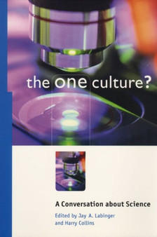 The One Culture? : A Conversation about Science by Jay A. Labinger - Hardback