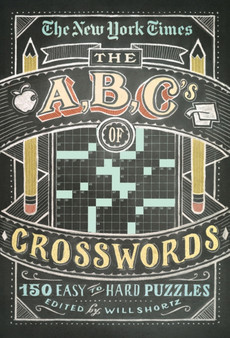 The New York Times ABCs of Crosswords : 200 Easy to Hard Puzzles by Will Shortz - Paperback