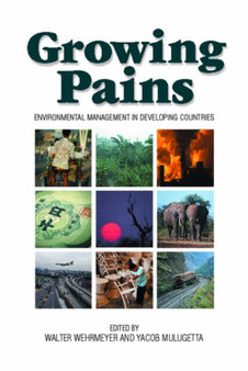 Growing Pains : Environmental Management in Developing Countries by Walter Wehrmeyer - Hardback Growing Pains : Environmental Management in Developing Countries by Walter Wehrmeyer - Hardback