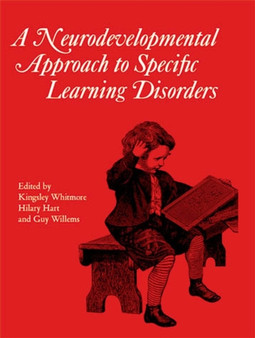 Neurodevelopmental Approach to Specific Learning Disorders by Kingsley Whitmore - Hardback