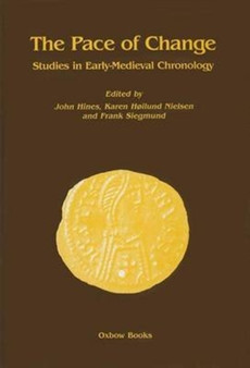 The Pace of Change : Studies in Early Medieval Chronology by John Hines - Hardback